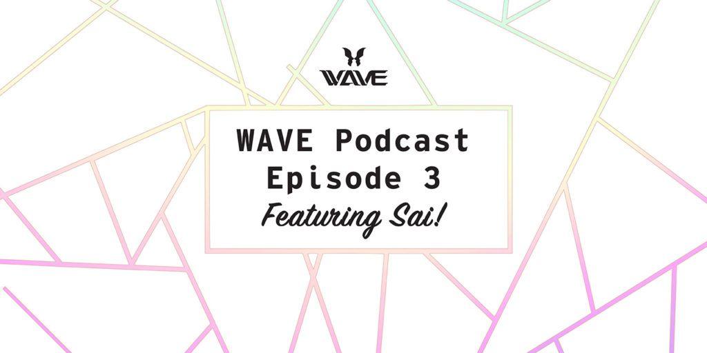 Wave Podcst episode 3 Sai