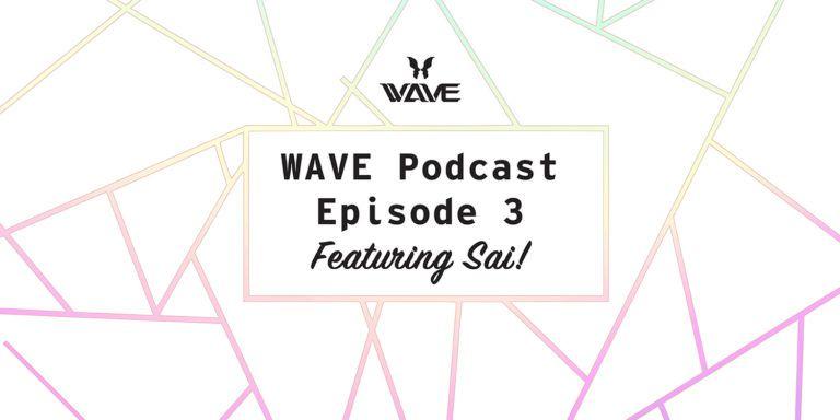 Wave Podcst episode 3 Sai